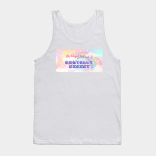 My Therapist Told Me To Be Brutally Honest Tank Top